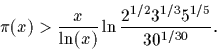 \begin{displaymath}
\pi(x) \gt {{x\over \ln(x)} \ln {2^{1/2} 3^{1/3} 5^{1/5}\over 30^{1/30}}}.\end{displaymath}