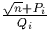 ${\sqrt n+P_i} \over Q_i$