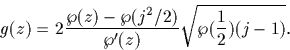 \begin{displaymath}
g(z)=2 \frac{ \wp (z)-\wp (j^2/2)}{ \wp '(z)}
\sqrt{\wp(\frac{1}{ 2}) (j-1)}.\end{displaymath}